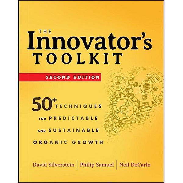 The Innovator's Toolkit, David Silverstein, Philip Samuel, Neil DeCarlo