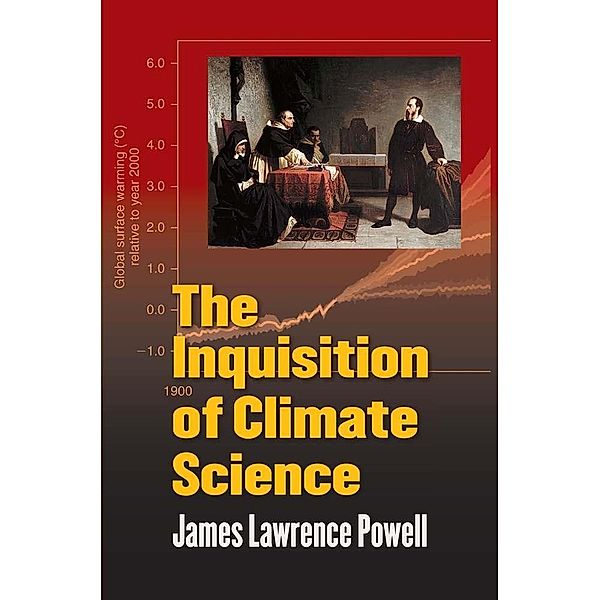 The Inquisition of Climate Science, James Powell