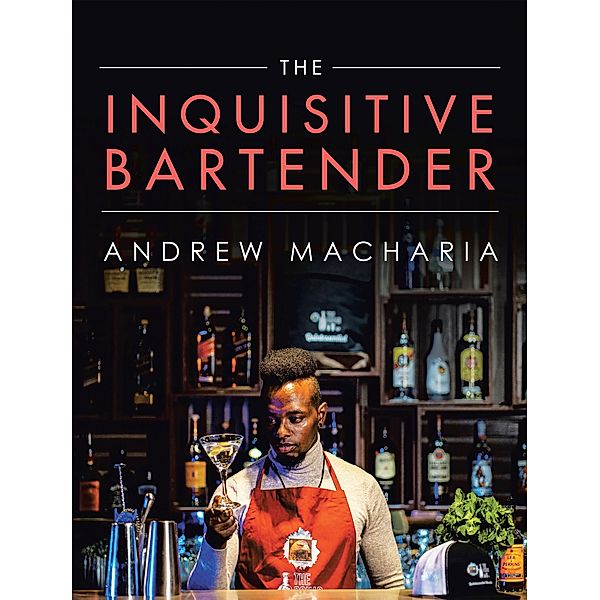 The Inquisitive Bartender, Andrew Macharia