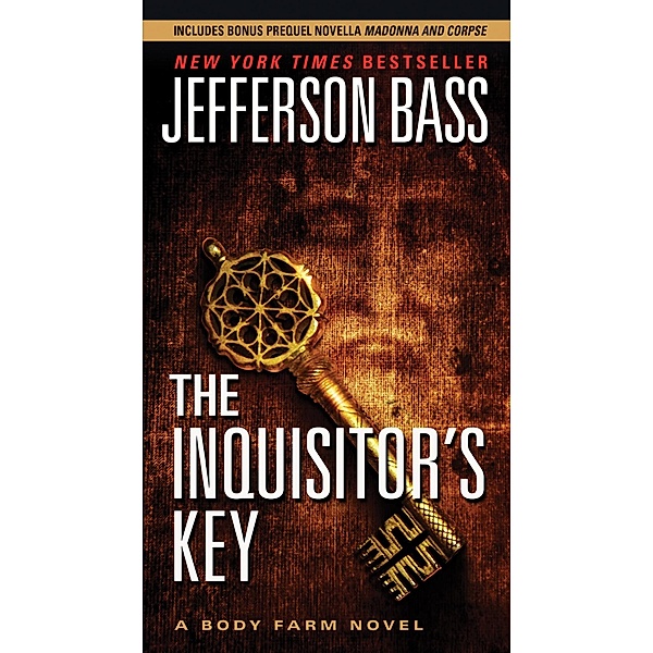 The Inquisitor's Key / Body Farm Novel Bd.7, Jefferson Bass