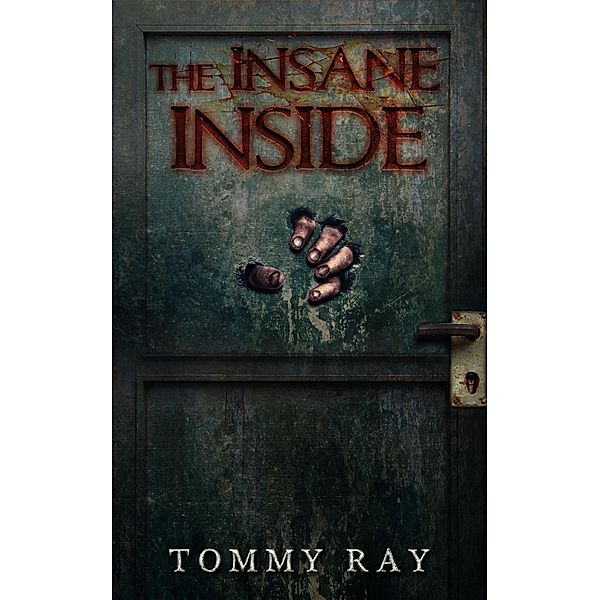 The Insane Inside (Amid the Blackness, #2), Tommy Ray