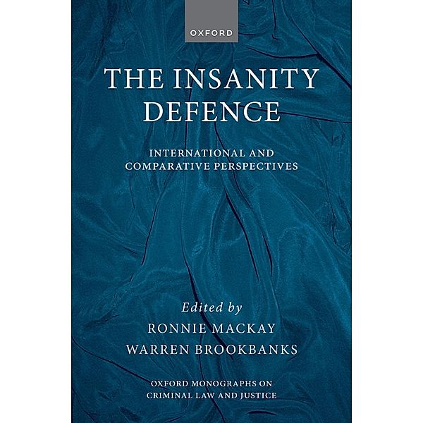 The Insanity Defence / Oxford Monographs on Criminal Law and Justice