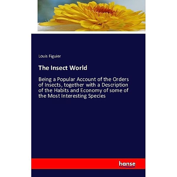 The Insect World, Louis Figuier