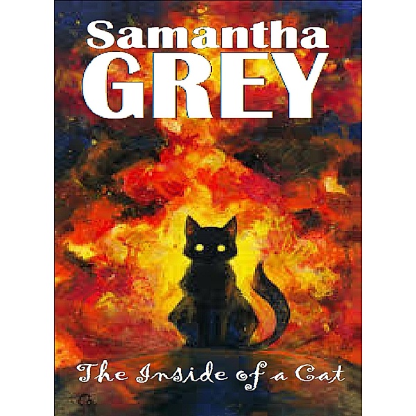 The Inside of a Cat, Samantha Grey