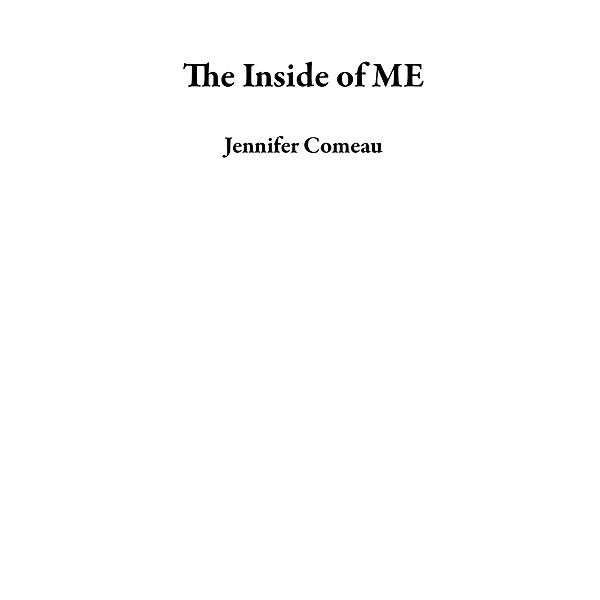 The Inside of ME, Jennifer Comeau