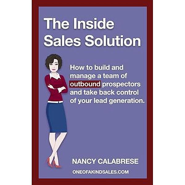 The Inside Sales Solution / Unstoppable CEO Press, Nancy Calabrese
