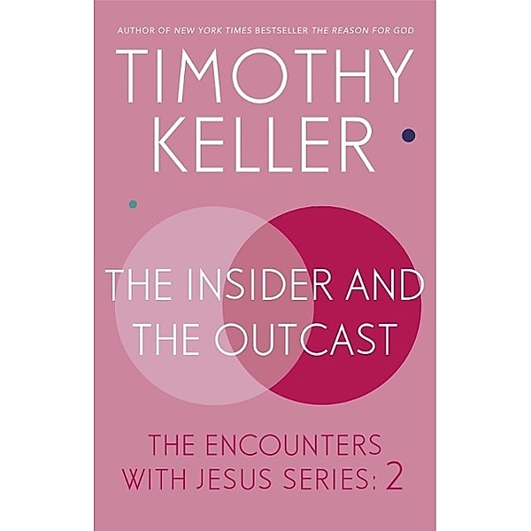The Insider and the Outcast, Timothy Keller