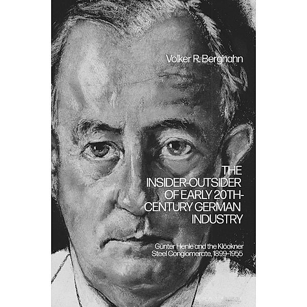 The Insider-Outsider of Early 20th-Century German Industry, Volker R. Berghahn