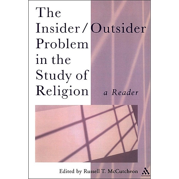 The Insider/Outsider Problem in the Study of Religion, Russell T. McCutcheon