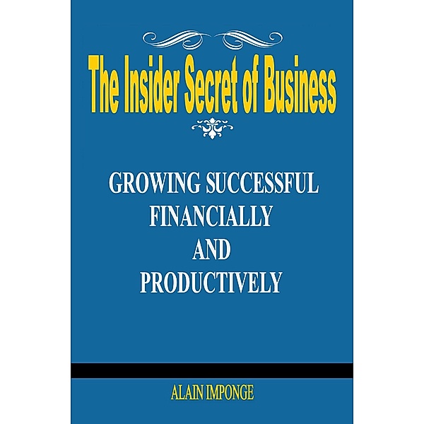 The Insider Secret of Business, Alain Imponge