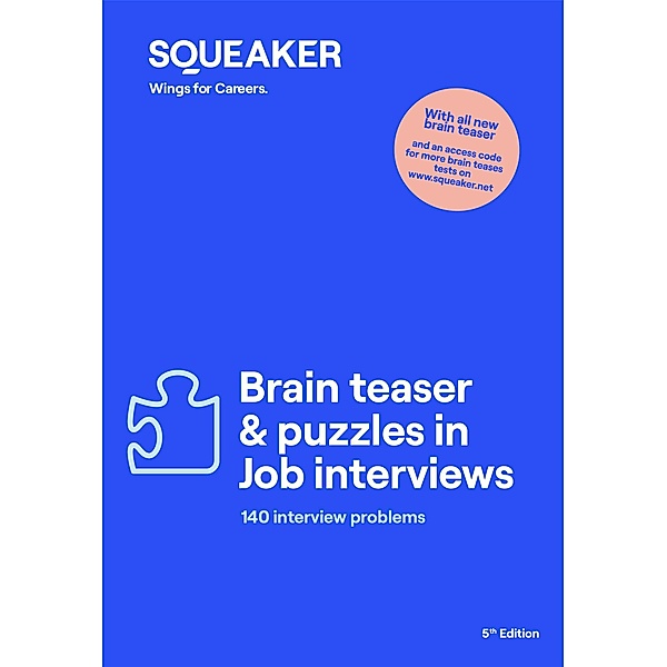 The Insiders Dossier: Brain teasers & puzzles in Job Interviews / squeaker.net GmbH, Michael Hoi, Stefan Menden, Jonas Seyfferth