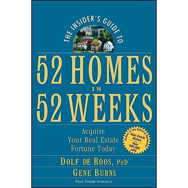 The Insider's Guide to 52 Homes in 52 Weeks, Dolf De Roos, Gene Burns