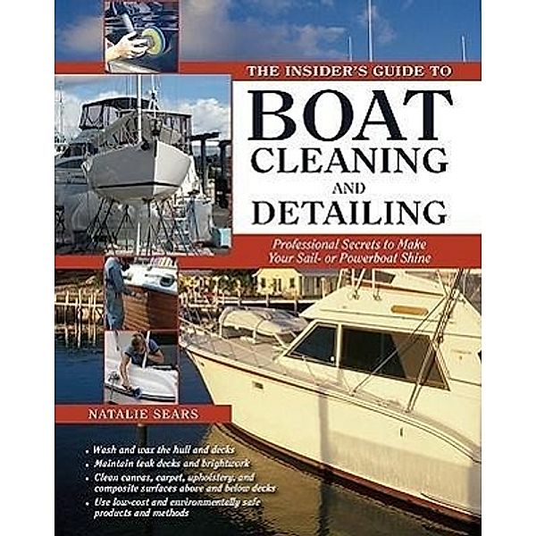 The Insider's Guide to Boat Cleaning and Detailing, Natalie Sears