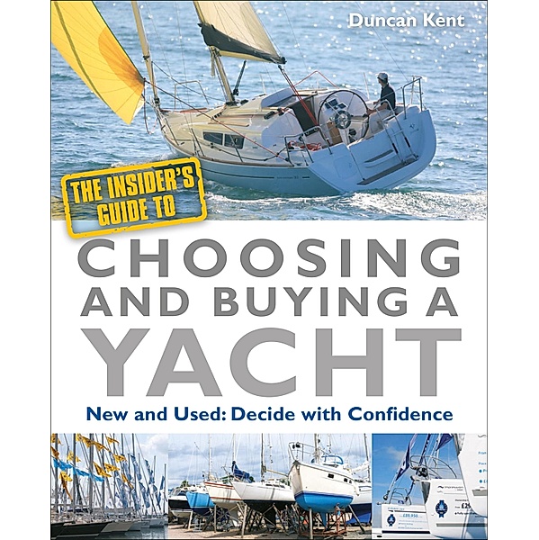 The Insider's Guide to Choosing & Buying a Yacht, Duncan Kent