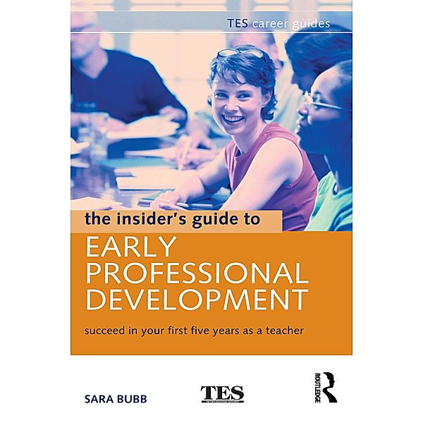 The Insider's Guide to Early Professional Development, Sara Bubb