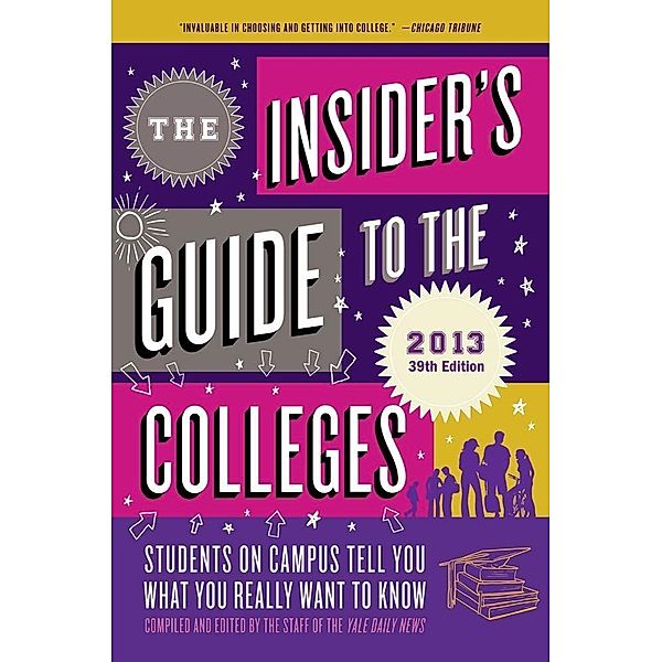 The Insider's Guide to the Colleges, 2013, Yale Daily News Staff