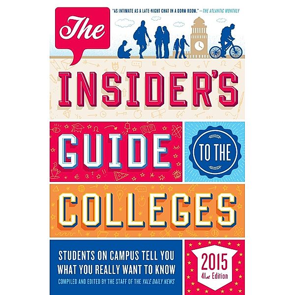 The Insider's Guide to the Colleges, 2015, Yale Daily News Staff