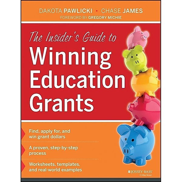 The Insider's Guide to Winning Education Grants, Dakota Pawlicki, Chase James