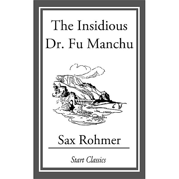 The Insidious Dr. Fu Manchu, Sax Rohmer