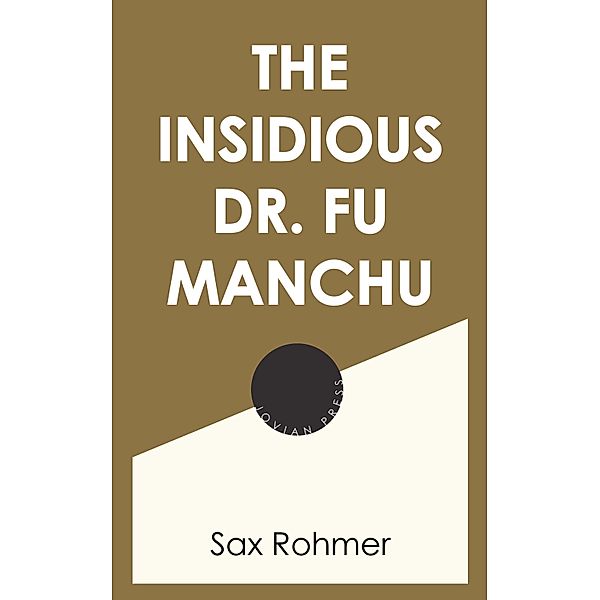 The Insidious Dr. Fu Manchu, Sax Rohmer