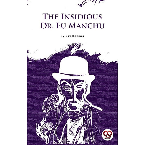 The Insidious Dr.Fu-Manchu, Sax Rohmer