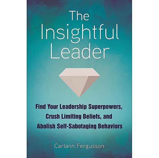 The Insightful Leader, Carlann Fergusson