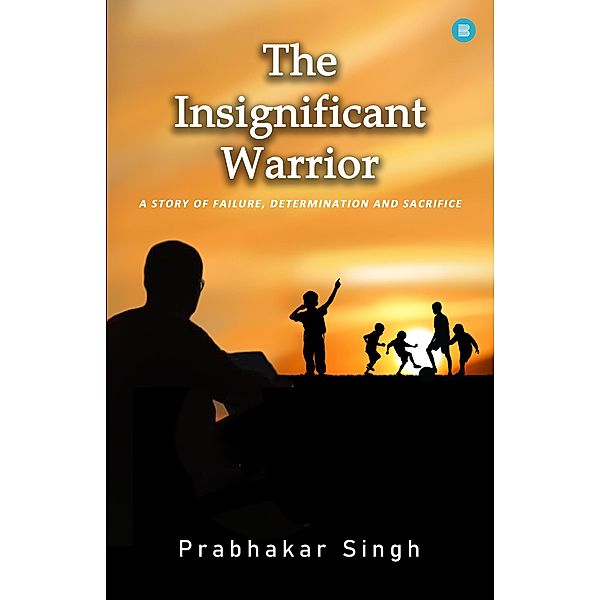 The Insignificant Warrior, Prabhakar Singh