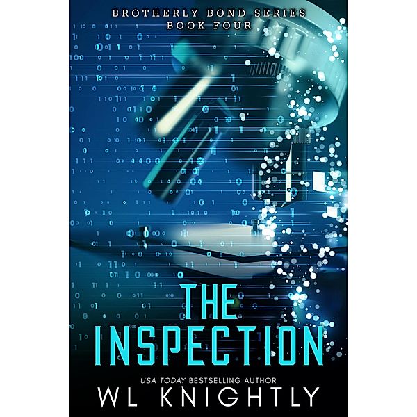 The Inspection (Brotherly Bond, #4) / Brotherly Bond, Wl Knightly