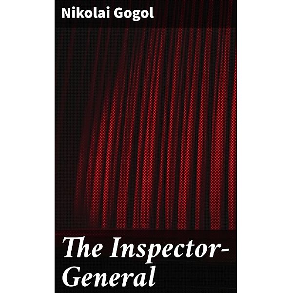 The Inspector-General, Nikolai Gogol