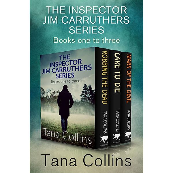 The Inspector Jim Carruthers Series Books One to Three / The Inspector Jim Carruthers Thrillers, Tana Collins