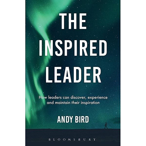 The Inspired Leader, Andy Bird