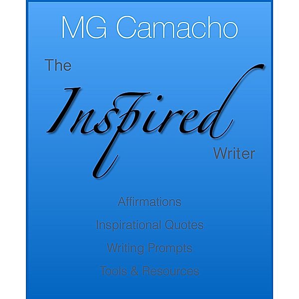 The Inspired Writer, Mg Camacho