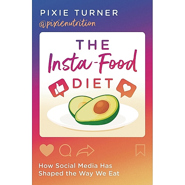 The Insta-Food Diet, Pixie Turner