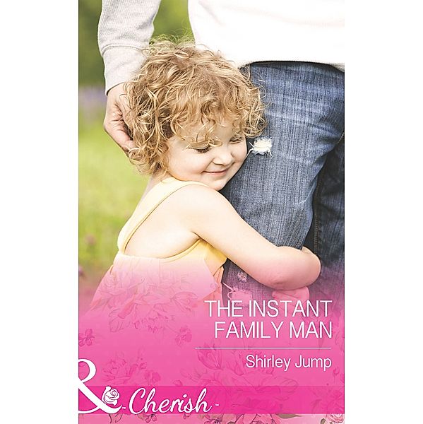 The Instant Family Man (Mills & Boon Cherish) (The Barlow Brothers, Book 2) / Mills & Boon Cherish, Shirley Jump