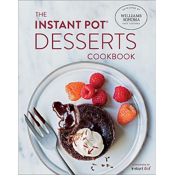 The Instant Pot Desserts Cookbook, The Williams-Sonoma Test Kitchen