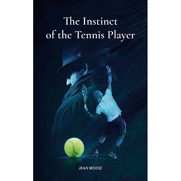 The Instinct of the Tennis Player, Jean Moose