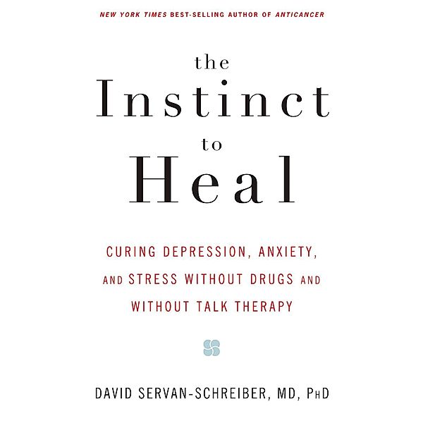 The Instinct to Heal, David Servan-Schreiber