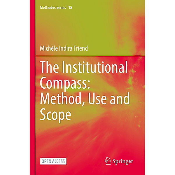 The Institutional Compass: Method, Use and Scope, Michèle Indira Friend