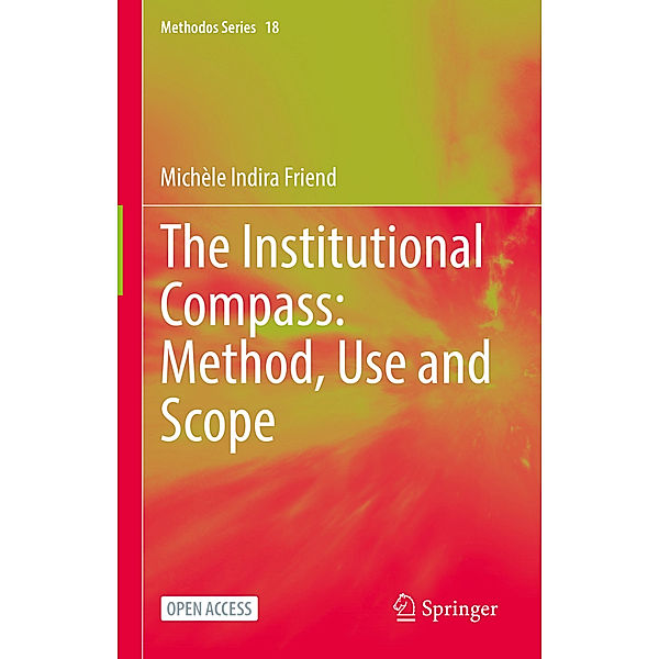 The Institutional Compass: Method, Use and Scope, Michèle Indira Friend
