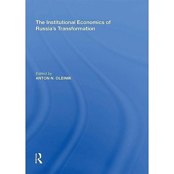 The Institutional Economics of Russia's Transformation
