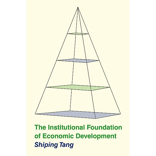The Institutional Foundation of Economic Development, Shiping Tang