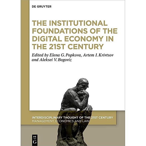 The Institutional Foundations of the Digital Economy in the 21st Century / Interdisciplinary Thought of the 21st Century Bd.3