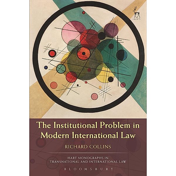 The Institutional Problem in Modern International Law, Richard Collins