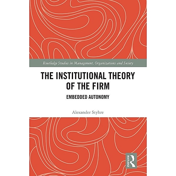The Institutional Theory of the Firm, Alexander Styhre