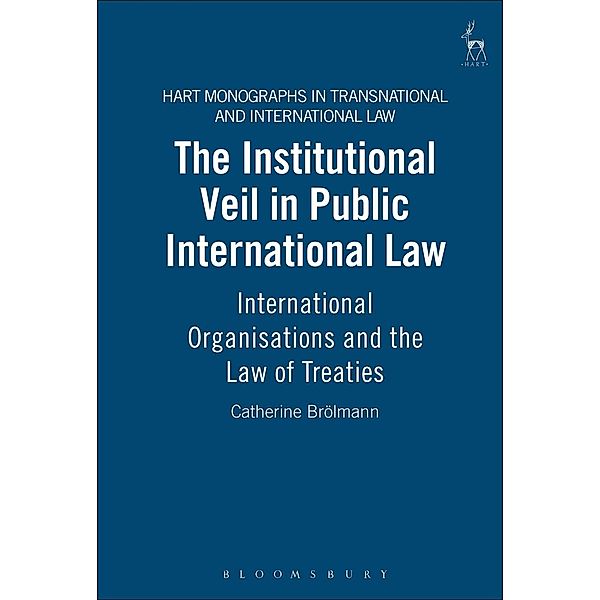 The Institutional Veil in Public International Law, Catherine Brölmann