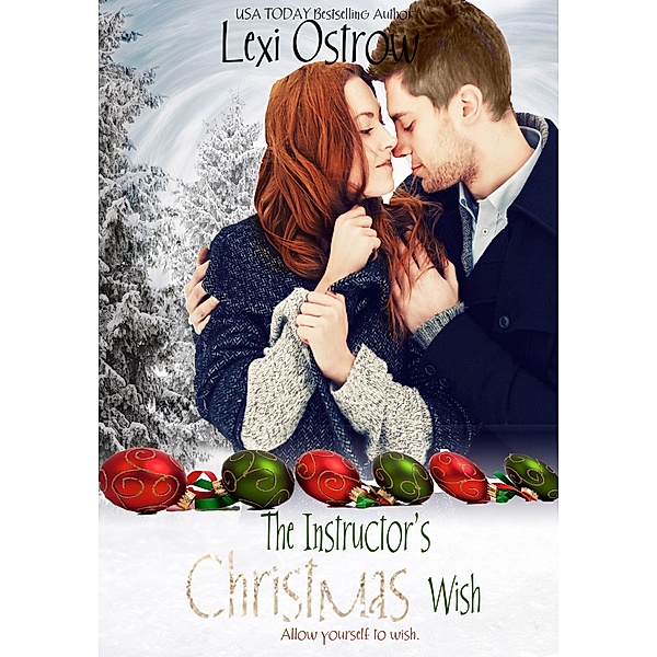 The Instructor's Christmas Wish (The Christmas Wish) / The Christmas Wish, Lexi Ostrow