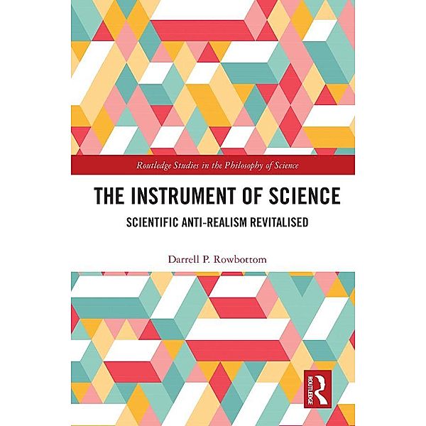 The Instrument of Science, Darrell P. Rowbottom