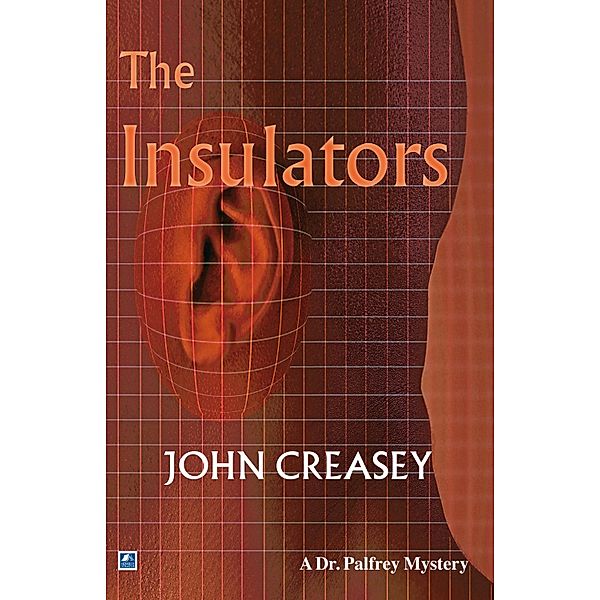 The Insulators / Dr. Palfrey Bd.31, John Creasey