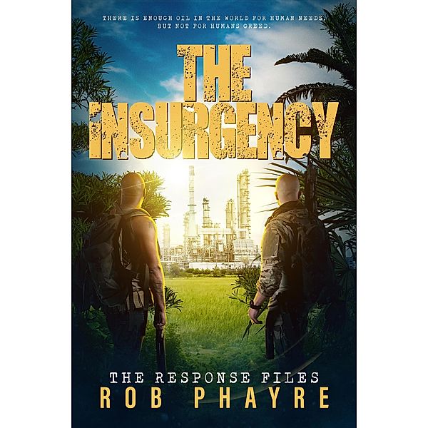The Insurgency (The Response Files, #3) / The Response Files, Rob Phayre