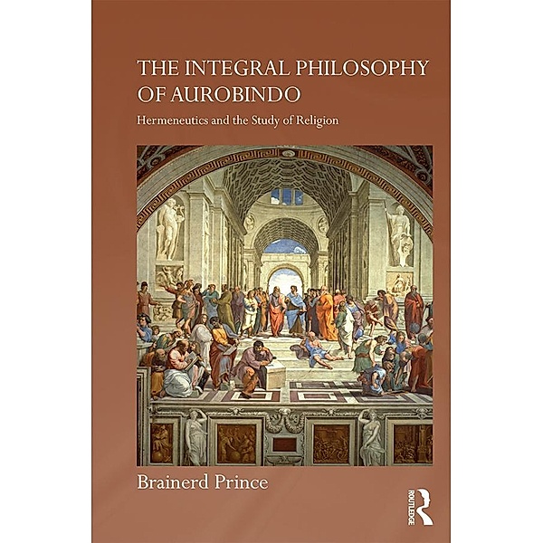 The Integral Philosophy of Aurobindo, Brainerd Prince